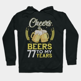 Cheers And Beers To My 77 Years Old 77th Birthday Gift Hoodie